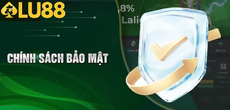 Chính sách bảo mật lu88
