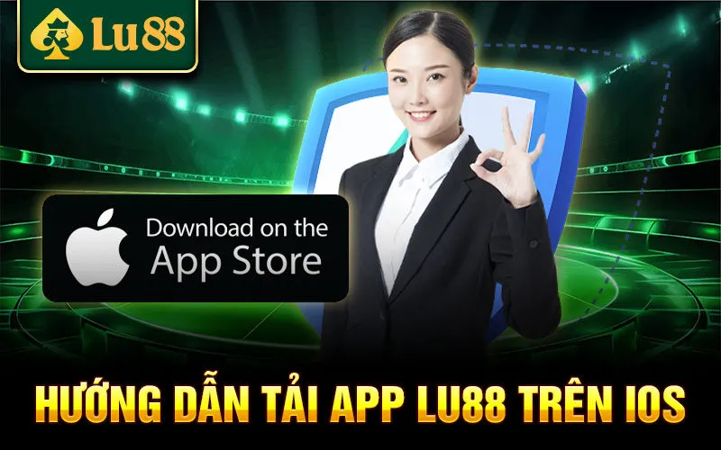 Hướng dẫn tải app lu88 trên ios