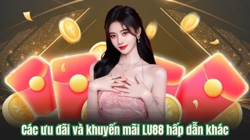 Các ưu đãi khác tại lu88