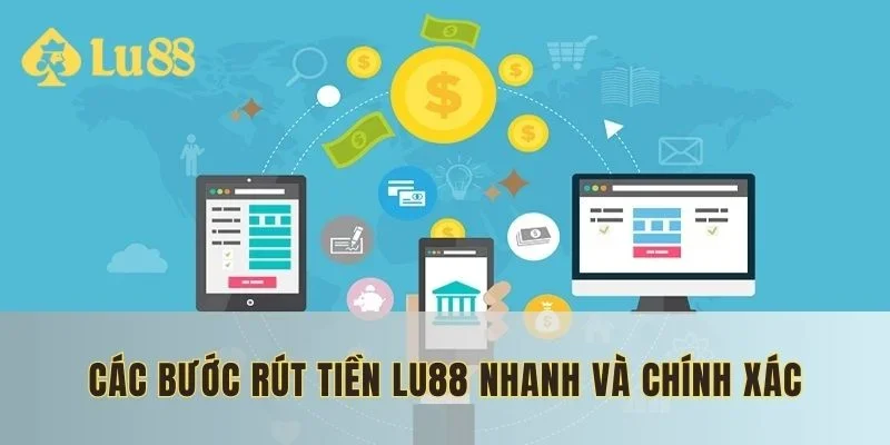 Các bước rút tiền lu88