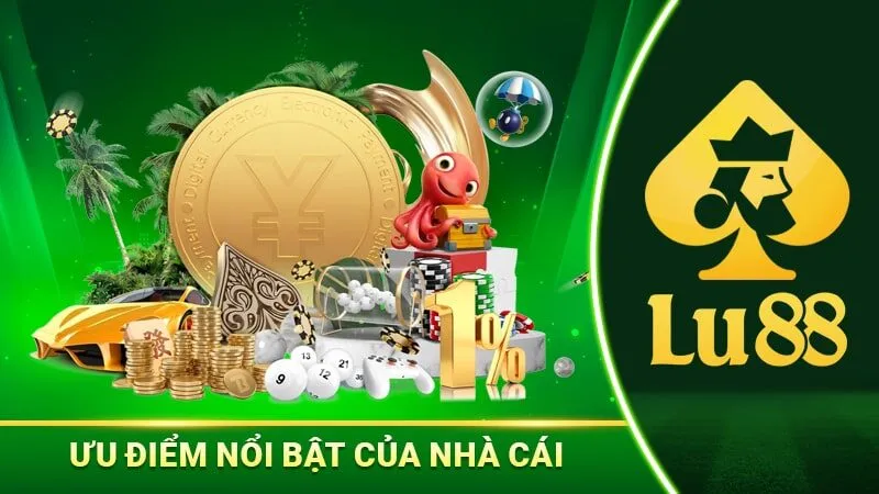 Ưu điểm nổi bật của nhà cái Lu88