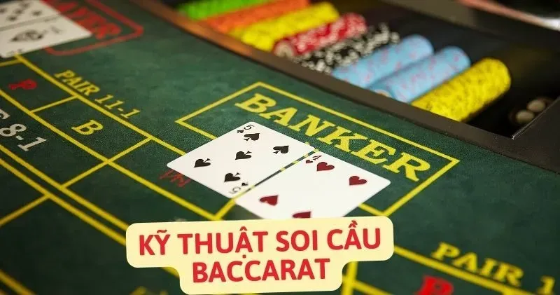 Kỹ thuật soi cầu baccarat