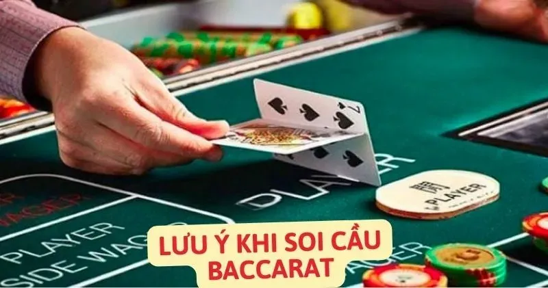 Lưu ý khi soi cầu baccarat