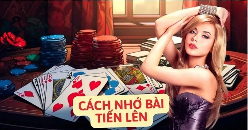 Mẹo ghi nhớ bài tiến lên miền nam